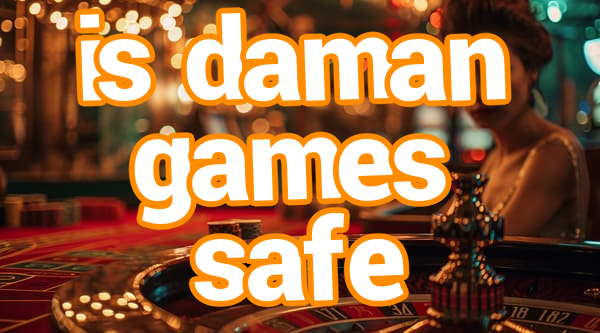 is daman games safe Screenshots